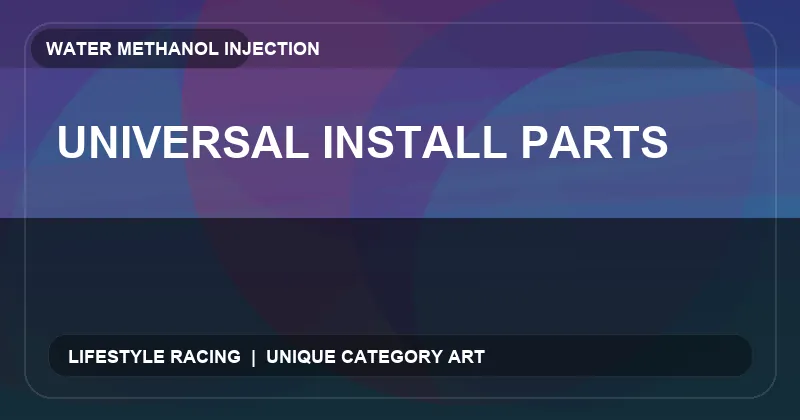 Universal Install Parts